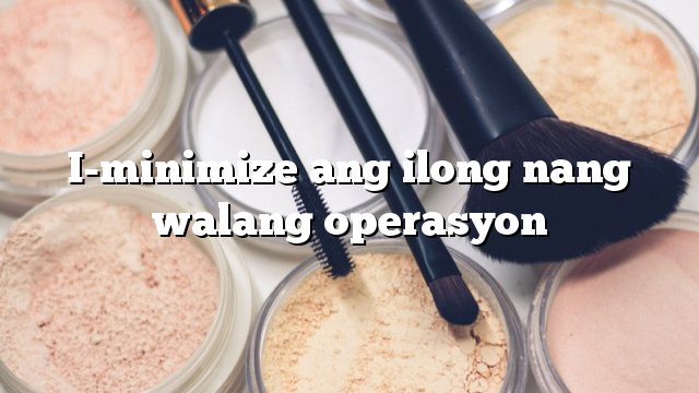 I-minimize ang ilong nang walang operasyon