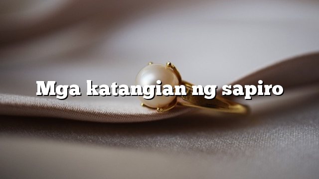 Mga katangian ng sapiro