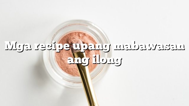 Mga recipe upang mabawasan ang ilong