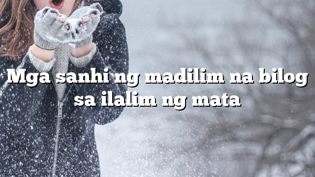 Mga sanhi ng madilim na bilog sa ilalim ng mata - kaalaman