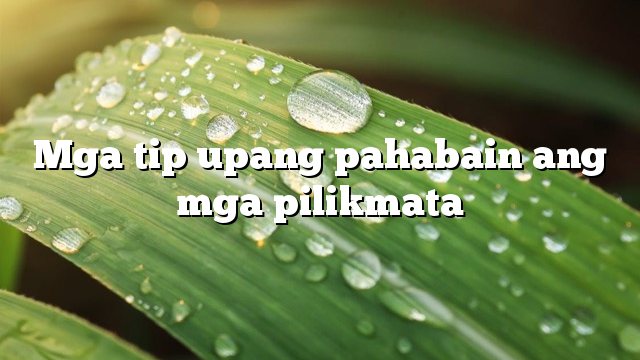 Mga tip upang pahabain ang mga pilikmata