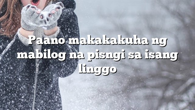 Paano makakakuha ng mabilog na pisngi sa isang linggo