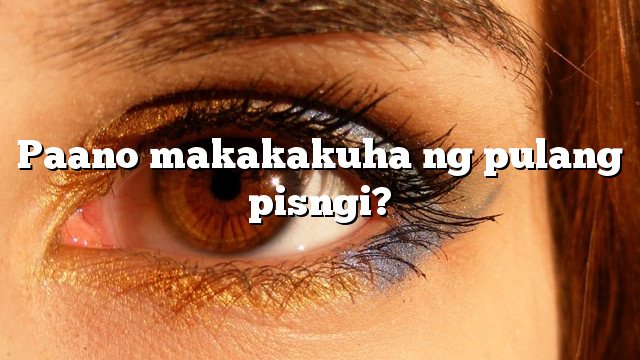 Paano makakakuha ng pulang pisngi?