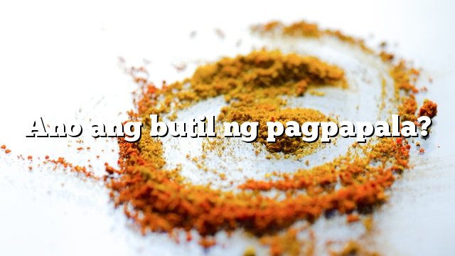 Ano ang butil ng pagpapala?