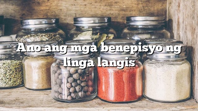 Ano ang mga benepisyo ng linga langis