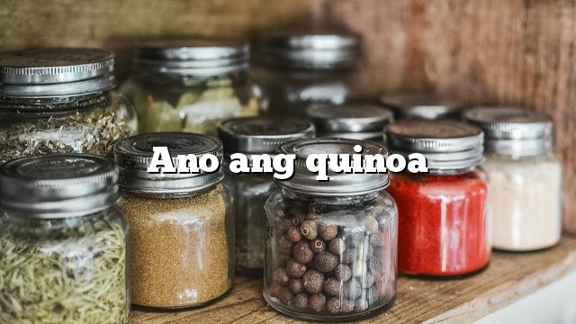 Ano ang quinoa