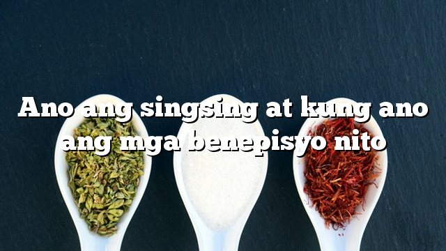 Ano ang singsing at kung ano ang mga benepisyo nito
