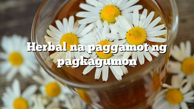 Herbal na paggamot ng pagkagumon