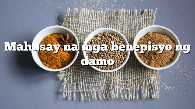 Mahusay na mga benepisyo ng damo