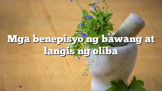 Mga benepisyo ng bawang at langis ng oliba