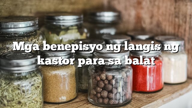 Mga benepisyo ng langis ng kastor para sa balat