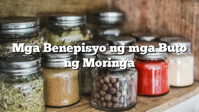 Mga Benepisyo ng mga Buto ng Moringa