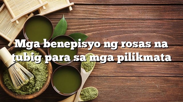 Mga benepisyo ng rosas na tubig para sa mga pilikmata