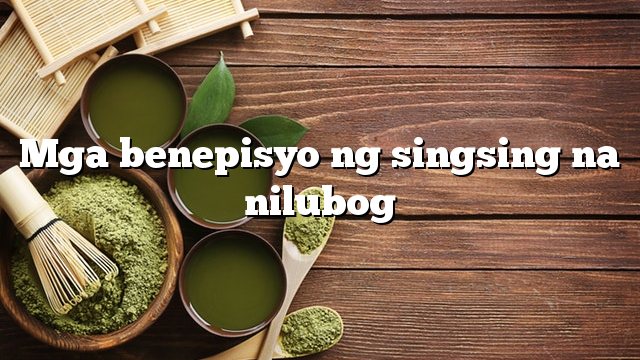 Mga benepisyo ng singsing na nilubog
