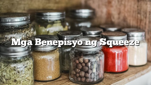 Mga Benepisyo ng Squeeze