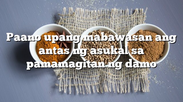 Paano upang mabawasan ang antas ng asukal sa pamamagitan ng damo